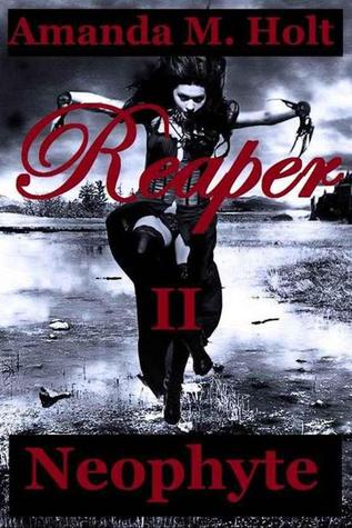 Reaper II: Neophyte (Kindle Edition)