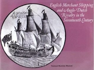English Merchant Shipping and Anglo-Dutch Rivalry in the Seventeenth Century