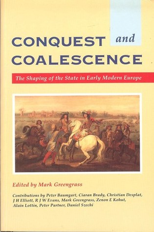 Conquest and Coalescence: The Shaping of the State in Early Modern Europe (Paperback)