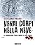 Venti corpi nella neve