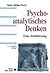 Psychoanalytisches Denken. Eine Einführung.