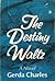 The destiny waltz