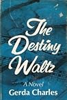 The destiny waltz