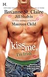 Kiss Me, I'm Irish by Roxanne St. Claire