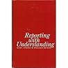 Reporting With Understanding