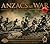 Anzacs at War: From Gallipo...