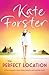 The Perfect Location by Kate Forster