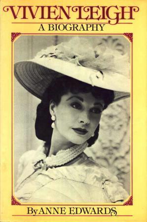 Vivien Leigh A Biography By Anne Edwards