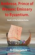 Ambrose, Prince of Wessex: Emissary to Byzantium
