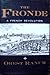 The Fronde: A French Revolu...
