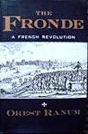 The Fronde: A French Revolution, 1648-1652 (Revolutions in the Modern World series)