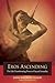Eros Ascending: The Life-Transforming Power of Sacred Sexuality