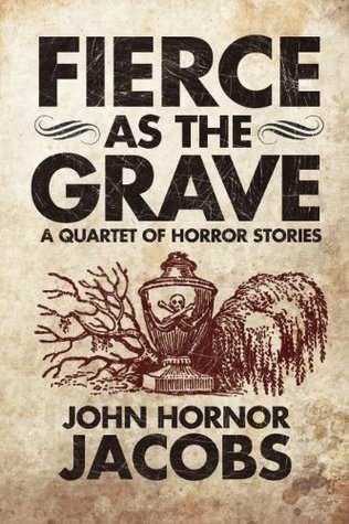 Fierce as the Grave: A Quartet of Horror Stories  (Kindle Edition)
