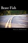 Brave Fish by Vincent H. Chough