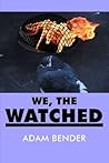 We, The Watched