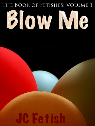 Blow Me (Kindle Edition)