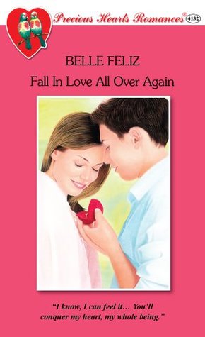 Fall In Love All Over Again (Precious Hearts Romances, #4132)