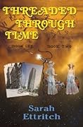 Threaded Through Time, Books One and Two
