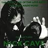 The Secret Life of the Love Song/The Flesh Made Word: Two Lectures by Nick Cave The Secret Life of the Love Song/The Flesh Made Word: Two Lectures by Nick Cave