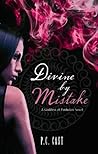 Divine by Mistake by P.C. Cast Divine by Mistake by P.C. Cast