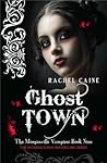 Ghost Town by Rachel Caine