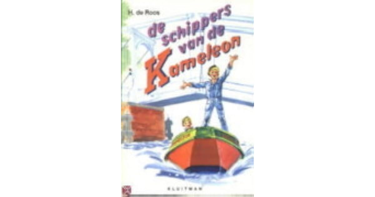 De schippers van de Kameleon (De Kameleon, #1) by H. de Roos