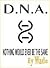 D.N.A.