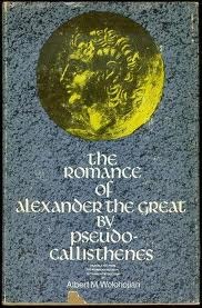The Romance of Alexander the Great by Pseudocallisthenes (Records of Civilization Sources & Study)