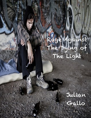 Rage Against the Dying of the Light