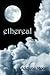 download Ethereal (Celestra, #1)