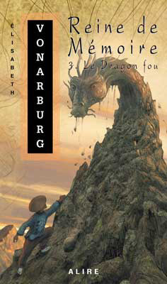 Le Dragon fou (Reine de Mémoire, #3)