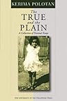 The True and the Plain: A Collection of Personal Essays