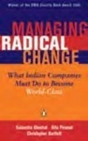 Managing radical change: What Indian companies must do to become World-class (Paperback)