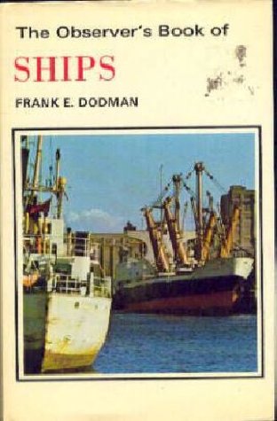 The Observer's Book Of Ships (The Observer's Pocket Series, #15)