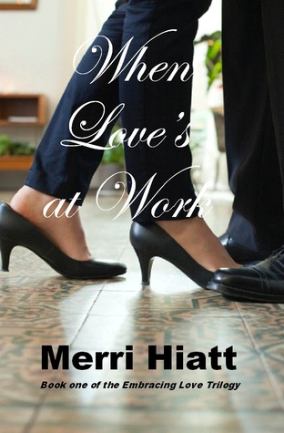 When Love's at Work (Embracing Love Trilogy, #1)