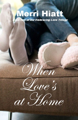 When Love's at Home (Embracing Love Trilogy, #2)