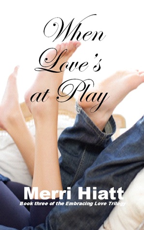 When Love's at Play (Embracing Love Trilogy, #3)