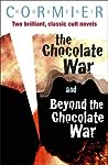 The Chocolate War and Beyond the Chocolate War by Robert Cormier