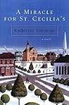 A Miracle for St. Cecilia's by Katherine Valentine A Miracle for St. Cecilia's by Katherine Valentine