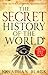 The Secret History of the World