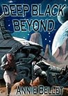 Deep Black Beyond by Annie Bellet
