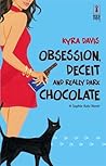 Obsession, Deceit, and Really Dark Chocolate by Kyra Davis
