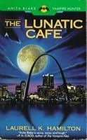 The Lunatic Cafe (Anita Blake, Vampire Hunter, #4)