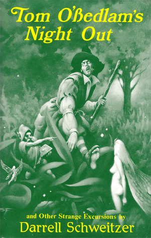 Tom O'Bedlam's Night Out and Other Strange Excursions
