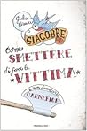 Come smettere di fare la vittima e non diventare carnefice by Giulio Cesare Giacobbe