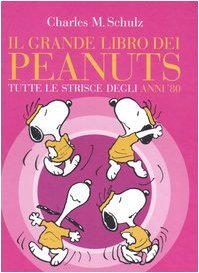 Il grande libro dei Peanuts. Tutte le strisce degli anni '80