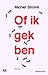 Of ik gek ben by Michiel Stroink
