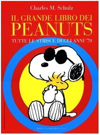 Il grande libro dei Peanuts: Tutte le strisce degli anni '70
