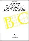 Le fonti archivistiche: ordinamento e conservazione