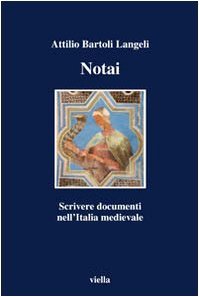 Notai: scrivere documenti nell'Italia medievale (Paperback)